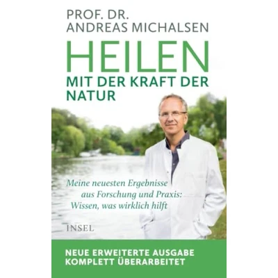 Abbildung von Heilen mit der Kraft Natur: Erweiterte Neuausgabe