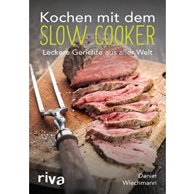 Abbildung von Kochen mit dem Slow Cooker: Leckere Gerichte aus aller Welt