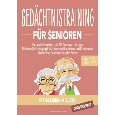 Abbildung von Gedächtnistraining für Senioren: Das große Rätselbuch mit 240 Denksport Übungen Effektives Gehirnjogging Senioren inkl. Logikrätsel und ... jeden Anlass Jetzt im Grossformat