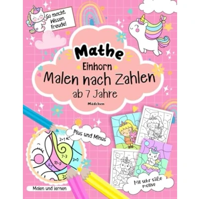 Abbildung von Malen nach Zahlen ab 7 Jahre Mädchen: 2 in 1 Einfach Lernen mit Einhörnern Mathe Übungshefte für die 1. Klasse Plus und Minus bis 20 im erstaunlichen Einhorn Malbuch (Rechnen lernen).