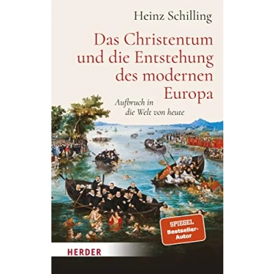 Abbildung von Das Christentum und die Entstehung des modernen Europa: Aufbruch in Welt von heute