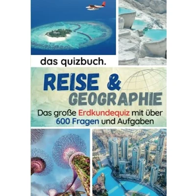 Abbildung von Das Quizbuch: Reise &amp; Geographie große Erdkunde Quiz mit über 600 Fragen, Aufgaben und Antworten: Teste dein Geographiewissen Länder, ... u.v.m. (Das ideale Buch für den Urlaub)