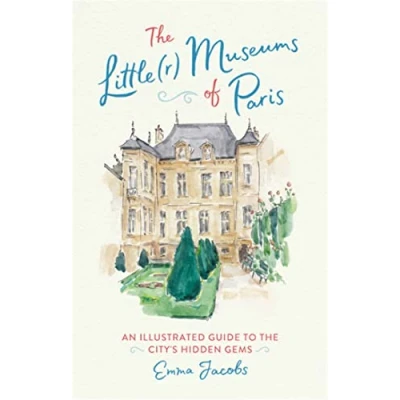 Abbildung von the Little(r) Museums of Paris: An Illustrated Guide to City&#039;s Hidden Gems