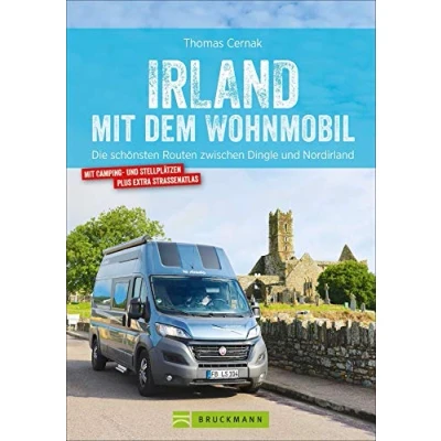 Abbildung von Irland mit dem Wohnmobil: Die schönsten Routen zwischen Dingle und Nordirland. Der Wohnmobil Reiseführer Straßenatlas, GPS Koordinaten zu den Stellplätzen Streckenleisten.