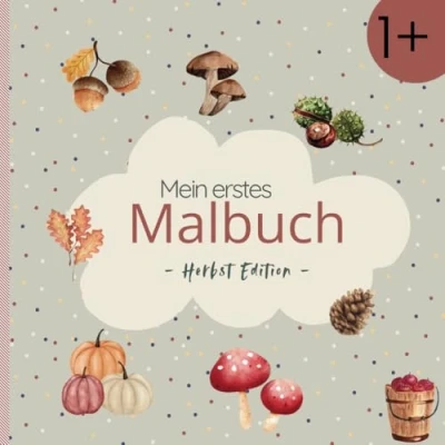 Abbildung von Mein erstes Malbuch Herbst Edition, für Kinder ab 1 jahr, Kindermalbuch Kleinkinder, 80 Kindgerechte Motive, erster Malspaß: Farbenroher herbstliche Motive junge Künstler