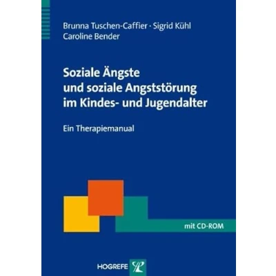 Abbildung von soziale Ängste und Angststörung im Kindes Jugendalter: Ein Therapiemanual (Therapeutische Praxis)