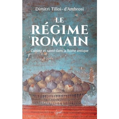 Abbildung von Le régime romain: Cuisine et santé dans la Rome antique