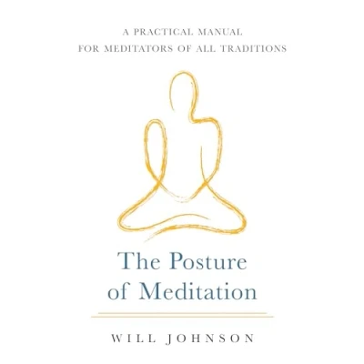Abbildung von The Posture of Meditation: A Practical Manual for Meditators All Traditions