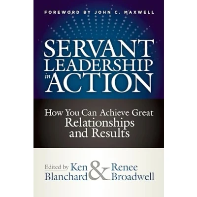 Abbildung von Servant Leadership in Action: How You Can Achieve Great Relationships and Results