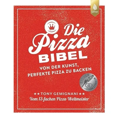 Abbildung von Die Pizza Bibel: von der Kunst, perfekte zu backen. Vom 13 fachen Weltmeister. Empfohlen Lutz Geißler