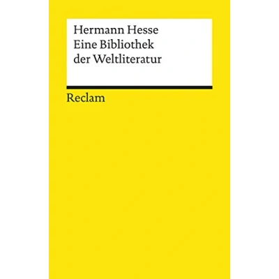 Abbildung von eine Bibliothek der Weltliteratur: Hesse, Hermann Entdeckungsreise durch die Welt Wörter 7003 (Reclams Universal Bibliothek)
