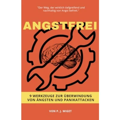 Abbildung von ANGSTFREI 9 Werkzeuge zur Überwindung von Ängsten und Panikattacken