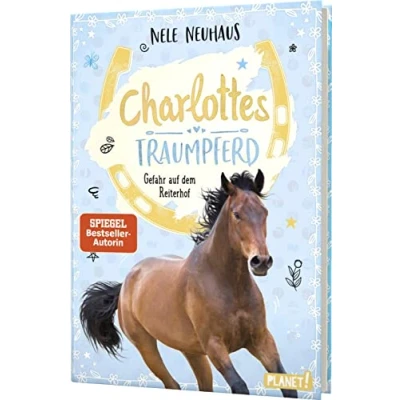 Abbildung von Charlottes Traumpferd 2: Gefahr auf dem Reiterhof: Pferderoman von der Bestsellerautorin (2)