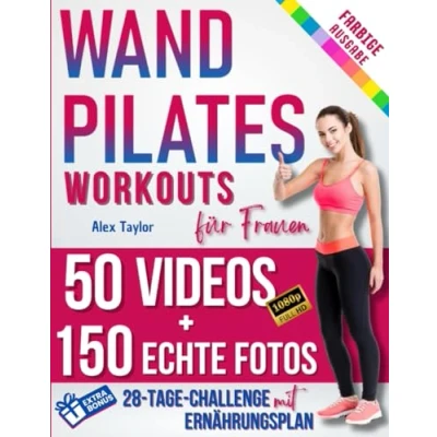Abbildung von WAND PILATES FÜR FRAUEN: 28 Tage Total Transformation Farbiger Leitfaden mit ECHTEN FOTOS &amp; SCHRITT VIDEOS für alle Levels Forme, Stärke und Balanciere deinen Weg zum Wohlbefinden.