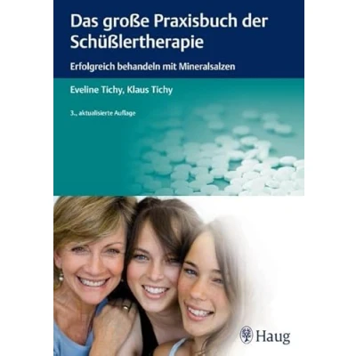 Abbildung von Das große Praxisbuch der Schüßlertherapie: Erfolgreich behandeln mit Mineralsalzen