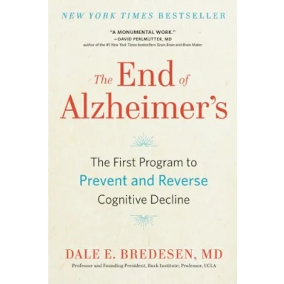 Abbildung von The End of Alzheimer&#039;s: First Program to Prevent and Reverse Cognitive Decline