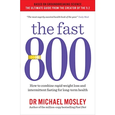 Abbildung von The Fast 800: How to combine rapid weight loss and intermittent fasting for long term health (The 800 Series)