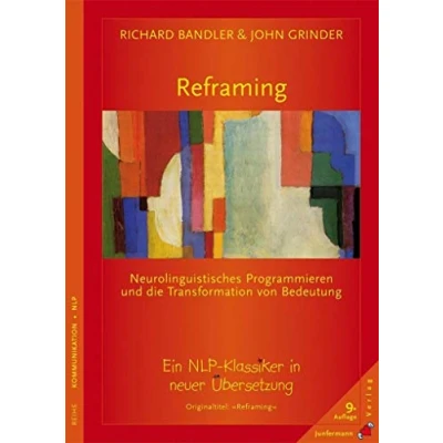 Abbildung von Reframing: Neurolinguistisches Programmieren und die Transformation von Bedeutung