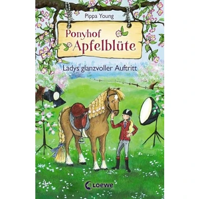 Abbildung von Ponyhof Apfelblüte (Band 10) Ladys glanzvoller Auftritt: Pferdebuch für Mädchen ab 8 Jahre