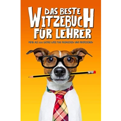 Abbildung von Das beste Witzebuch für Lehrer: Mehr als 200 lustige Witze Pädagogen und Professoren