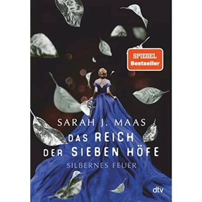 Abbildung von Das Reich der sieben Höfe Silbernes Feuer: Roman Romantische Fantasy Bestsellerautorin (Das Reihe, Band 5)