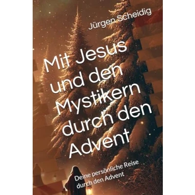Abbildung von Mit Jesus und den Mystikern durch Advent: Deine persönliche Reise Advent