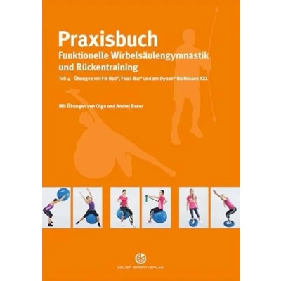 Abbildung von Praxisbuch funktionelle Wirbelsäulengymnastik und Rückentraining: Teil 4: Übungen mit Fit Ball, Flexi Bar am Dynair Ballkissen XXL