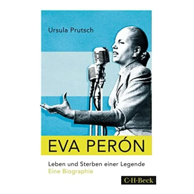 Abbildung von Eva Perón: Leben und Sterben einer Legende (Beck Paperback)