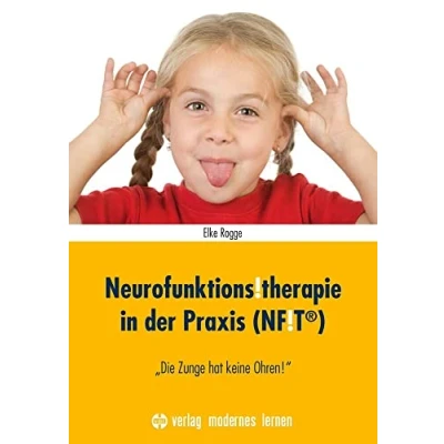 Abbildung von Neurofunktions!therapie in der Praxis (NF!T®): &quot;Die Zunge hat keine Ohren!&quot;