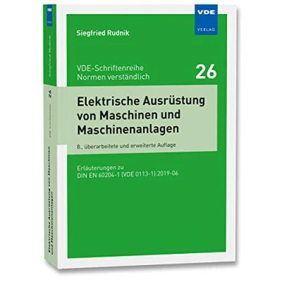 Abbildung von Elektrische Ausrüstung von Maschinen und Maschinenanlagen: Erläuterungen zu DIN EN 60204 1 (VDE 0113 1):2019 06 Schriftenreihe Normen verständlich Bd.26)