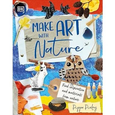 Abbildung von Make Art with Nature: Find Inspiration and Materials From Nature