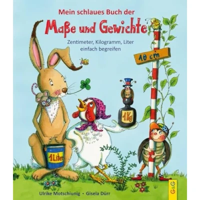 Abbildung von Mein schlaues Buch der Maße und Gewichte: Zentimeter, Kilogramm, Liter einfach begreifen