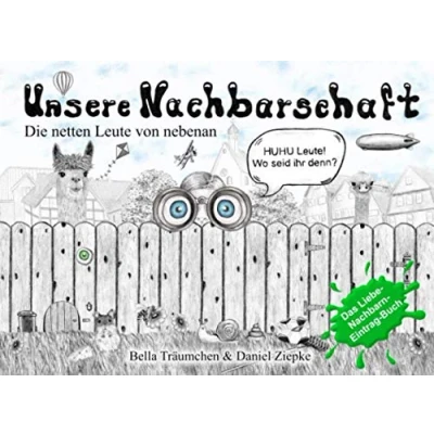Abbildung von Unsere Nachbarschaft: Die netten Leute von nebenan Das Liebe Nachbarn Eintrag Buch