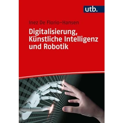 Abbildung von Digitalisierung, Künstliche Intelligenz und Robotik: Eine Einführung für Schule Unterricht