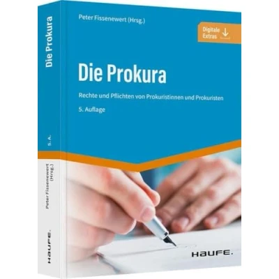 Abbildung von Die Prokura: Rechte und Pflichten von Prokuristinnen Prokuristen (Haufe Praxisratgeber)