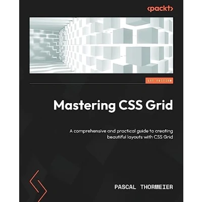 Abbildung von Mastering CSS Grid: A comprehensive and practical guide to creating beautiful layouts with Grid