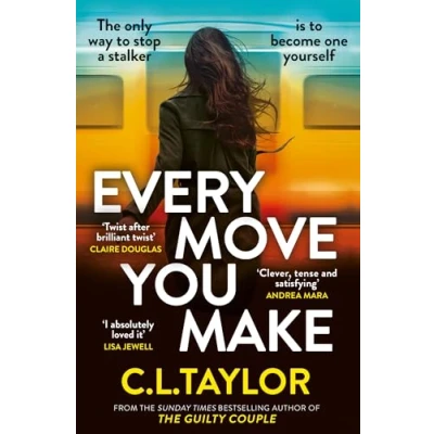 Abbildung von Every Move You Make: the NUMBER ONE bestseller and Richard &amp; Judy Book Club pick. A new gripping psychological thriller for 2024 from Sunday Times multimillion copy best selling author