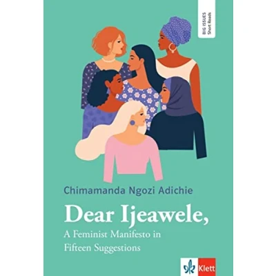 Abbildung von Dear Ijeawele: A Feminist Manifesto in Fifteen Suggestions. Lektüre inkl. Extras für Smartphone + Tablet (Big Issues Short Reads)