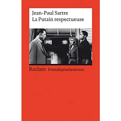 Abbildung von La Putain respectueuse. Pièce en un acte et deux tableaux. Französischer Text mit deutschen Worterklärungen. B2 (GER): Sartre, Jean Paul Text, Erläuterungen 19825 (Reclams Universal Bibliothek)