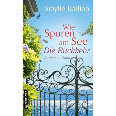 Abbildung von Wie Spuren am See Die Rückkehr: Bodensee Saga (Bodensee Saga) (Romane im GMEINER Verlag)