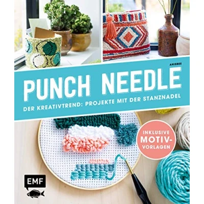 Abbildung von Punch Needle der Kreativtrend: Projekte mit Stanznadel: Inklusive Motivvorlagen