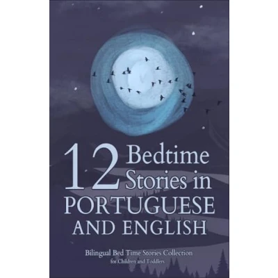 Abbildung von 12 Portuguese Bedtime Stories for Kids: Short Story Books in and English Ages 3+ Bilingual Bed Time Collection Children Toddlers (Portuguese Kids)