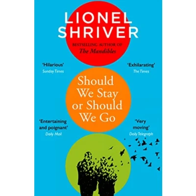 Abbildung von Should We Stay or Go: Hilarious new literary fiction book from the award winning author of Need to Talk About Kevin