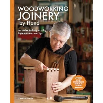 Abbildung von Woodworking Joinery by Hand: Innovative Techniques Using Japanese Saws and Jigs