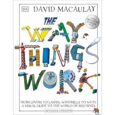 Abbildung von the Way Things Work: From Levers to Lasers, Windmills Wi Fi, A Visual Guide World of Machines (DK David Macauley How Work)