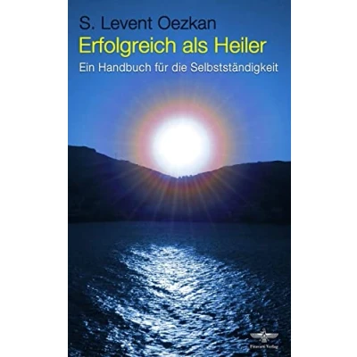 Abbildung von Erfolgreich als Heiler: Ein Handbuch für die Selbstständigkeit
