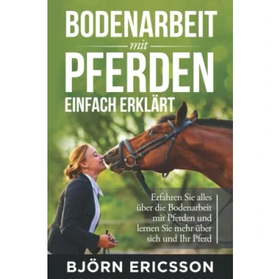 Abbildung von Bodenarbeit mit Pferden einfach erklärt: Erfahren Sie alles über die und lernen mehr sich Ihr Pferd