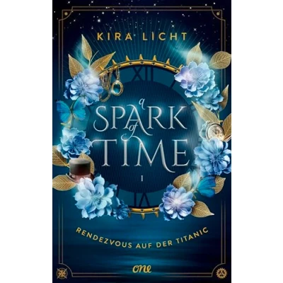 Abbildung von A Spark of Time Rendezvous auf der Titanic: Zeitreisen, Geheimnisse und große Gefühle fesselnde Auftakt Urban Fantasy Reihe (A Dilogie, Band 1)