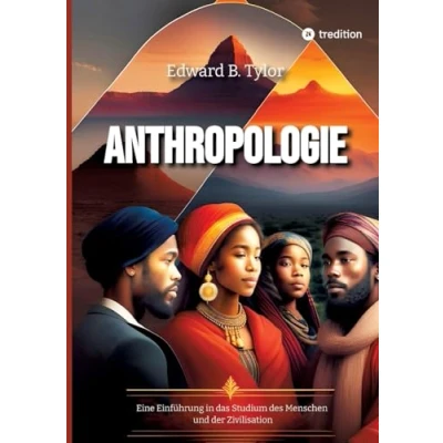 Abbildung von Anthropologie: Eine Einführung in das Studium des Menschen und der Zivilisation (ToppBook Wissen)