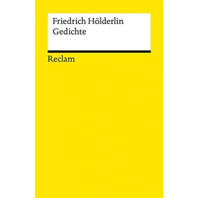Abbildung von Gedichte. Eine Auswahl: Hölderlin, Friedrich Deutsch Lektüre, Deutsche Klassiker der Literatur 19343 Durchges., aktual. und bibliograph. erg. Ausg. 2015 (Reclams Universal Bibliothek)